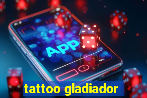 tattoo gladiador